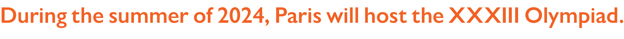 This year Paris will host the Olympics
